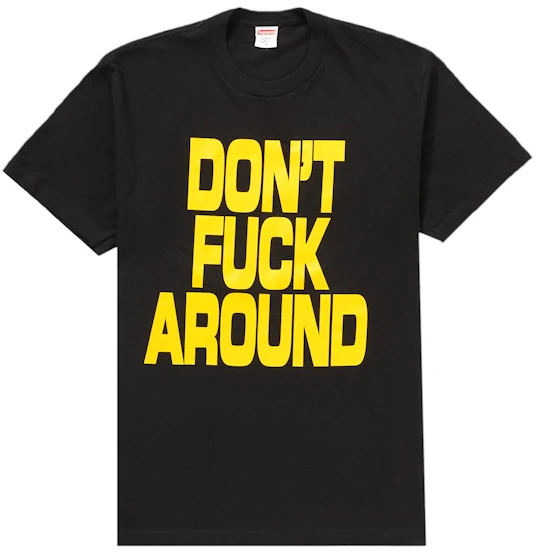 supreme-don-t-fuck-around-tee-black
