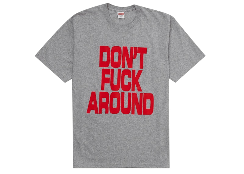 Supreme Don’t Fuck Around Tee Heather Grey