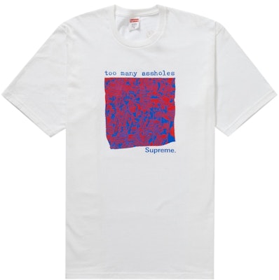 Supreme Too Many Assholes Tee White Buy Supreme Too Many Assholes Tee White