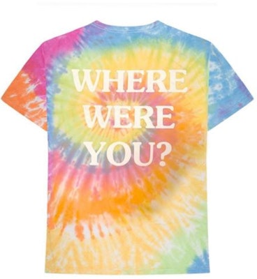 Travis Scott Where Were You Tee Tie Dye Order Travis Scott Where Were You Tee Tie Dye
