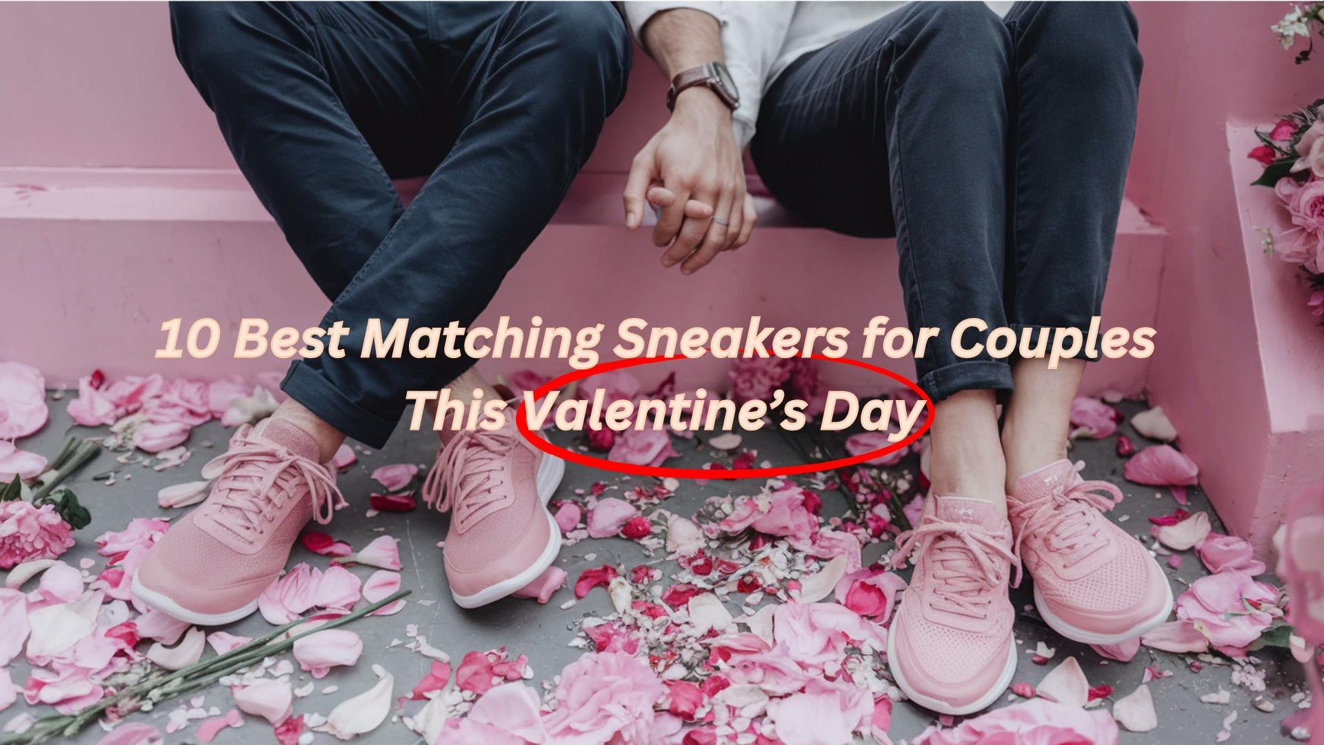 10 Best Matching Sneakers for Couples This Valentine’s Day - Novelship News